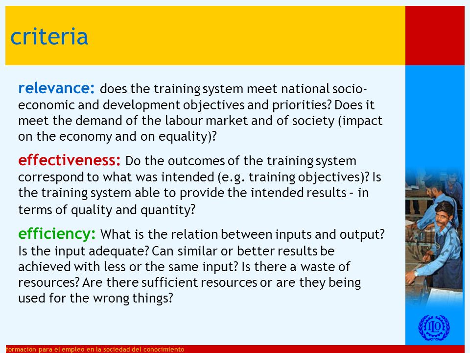 formación para el empleo en la sociedad del conocimiento relevance: does the training system meet national socio- economic and development objectives and priorities.