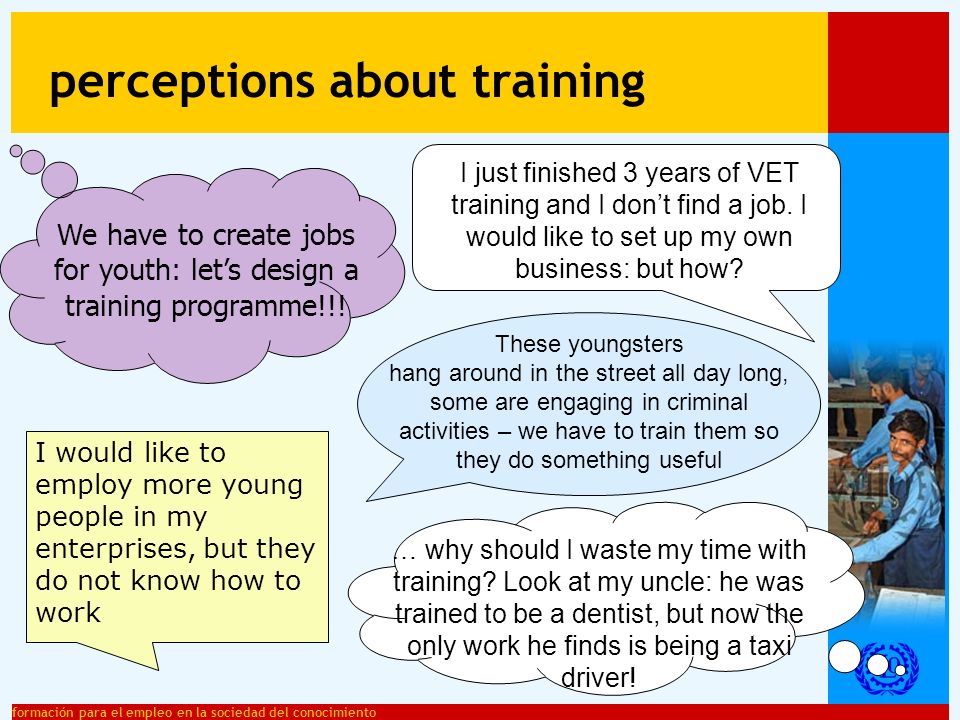 formación para el empleo en la sociedad del conocimiento … why should I waste my time with training.