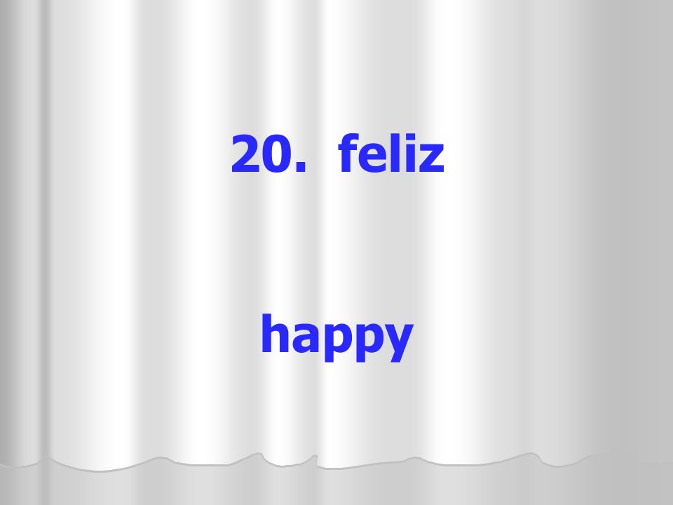 20. feliz happy