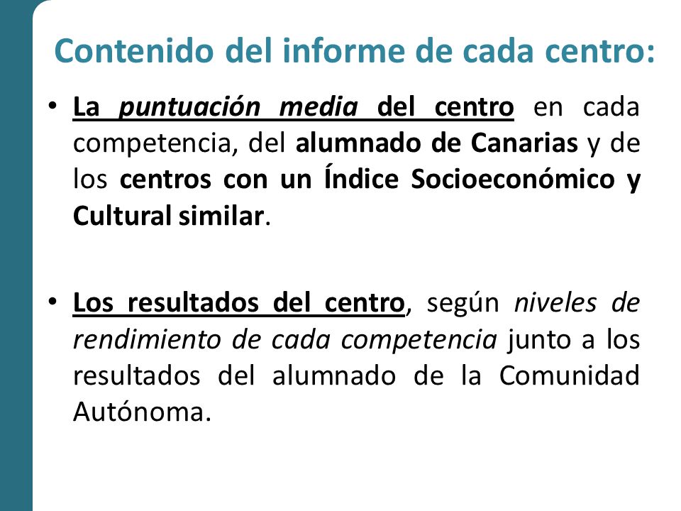 Contenido del informe de cada centro: La puntuación media del centro en cada competencia, del alumnado de Canarias y de los centros con un Índice Socioeconómico y Cultural similar.