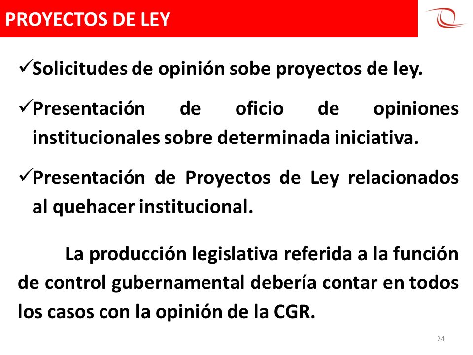 PROYECTOS DE LEY 24 Solicitudes de opinión sobe proyectos de ley.