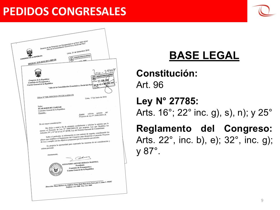 PEDIDOS CONGRESALES 9 BASE LEGAL Constitución: Art.