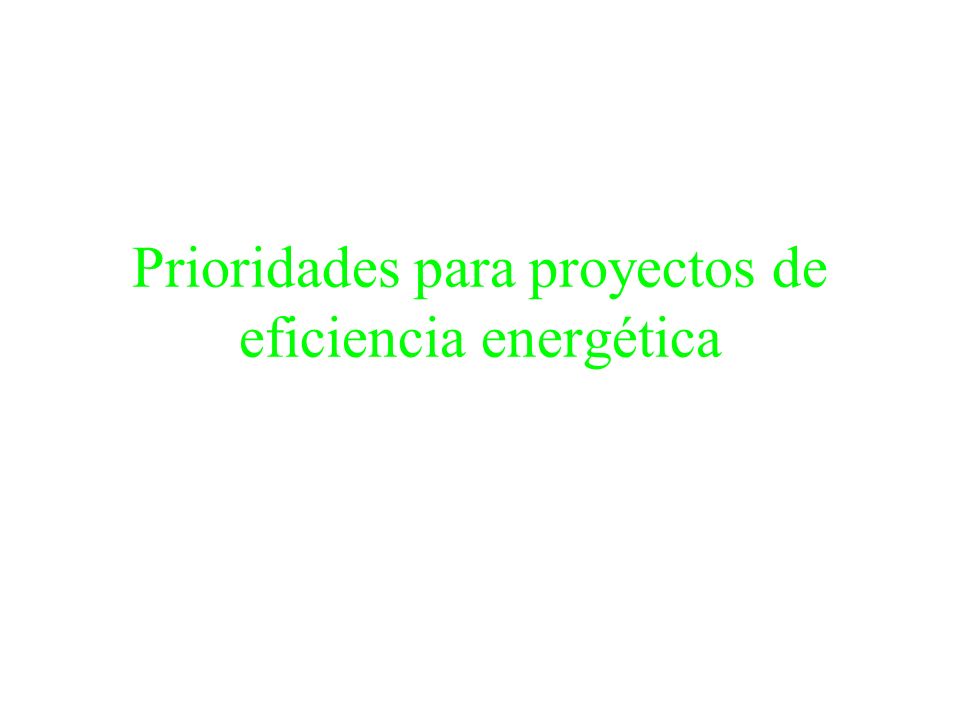 Prioridades para proyectos de eficiencia energética