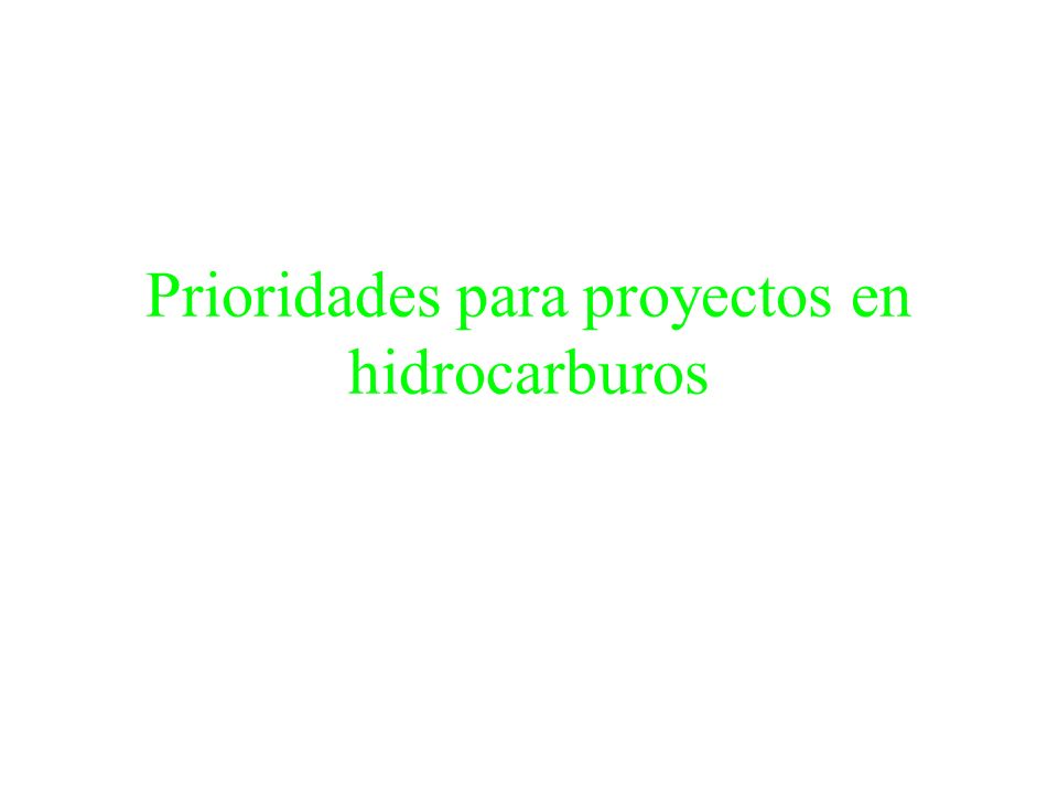 Prioridades para proyectos en hidrocarburos