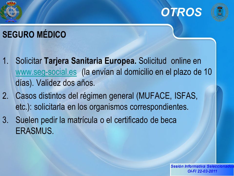 Sesión Informativa Seleccionados OI-FI OTROS SEGURO MÉDICO 1.Solicitar Tarjera Sanitaria Europea.