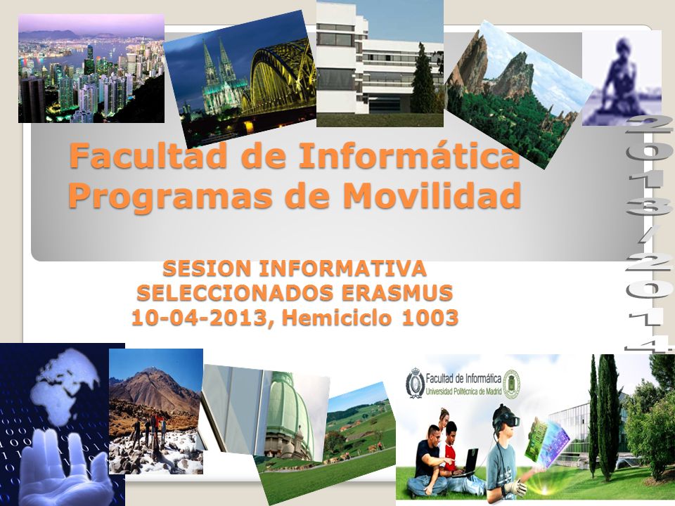 Facultad de Informática Programas de Movilidad SESION INFORMATIVA SELECCIONADOS ERASMUS , Hemiciclo 1003
