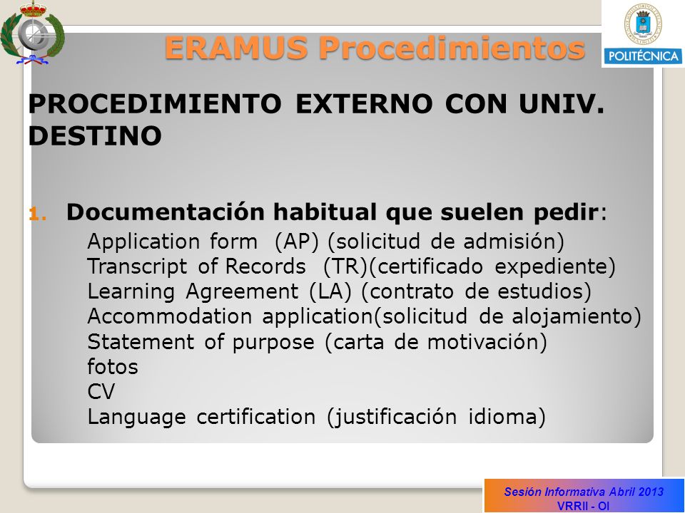 Sesión Informativa Abril 2013 VRRII - OI ERAMUS Procedimientos PROCEDIMIENTO EXTERNO CON UNIV.