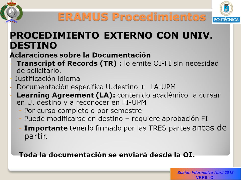 Sesión Informativa Abril 2013 VRRII - OI ERAMUS Procedimientos PROCEDIMIENTO EXTERNO CON UNIV.