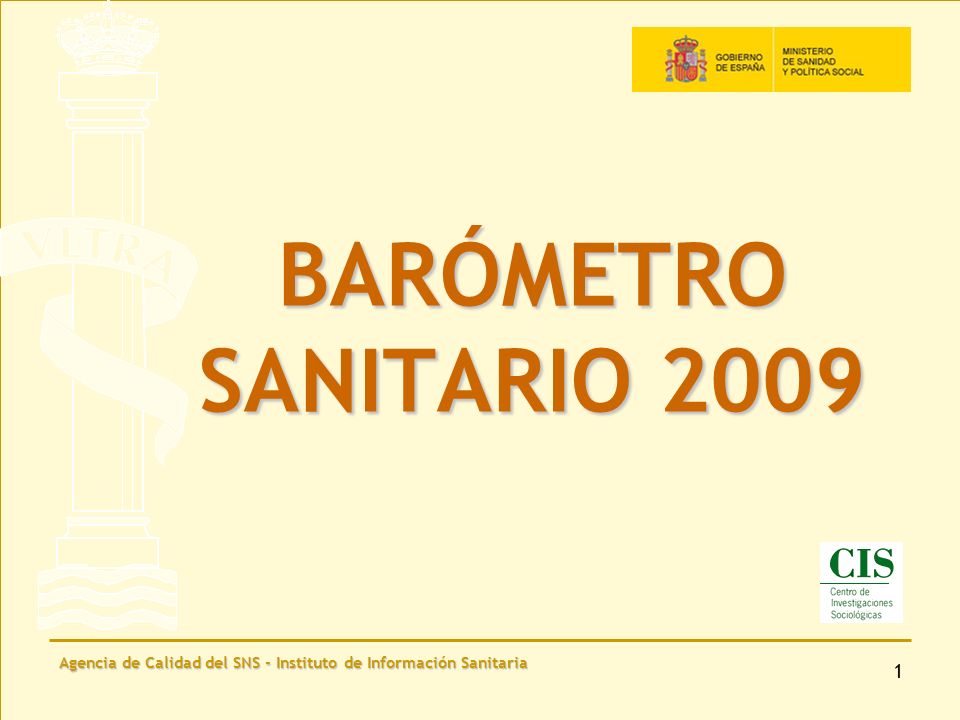 Agencia de Calidad del SNS - Instituto de Información Sanitaria 1 BARÓMETRO SANITARIO 2009