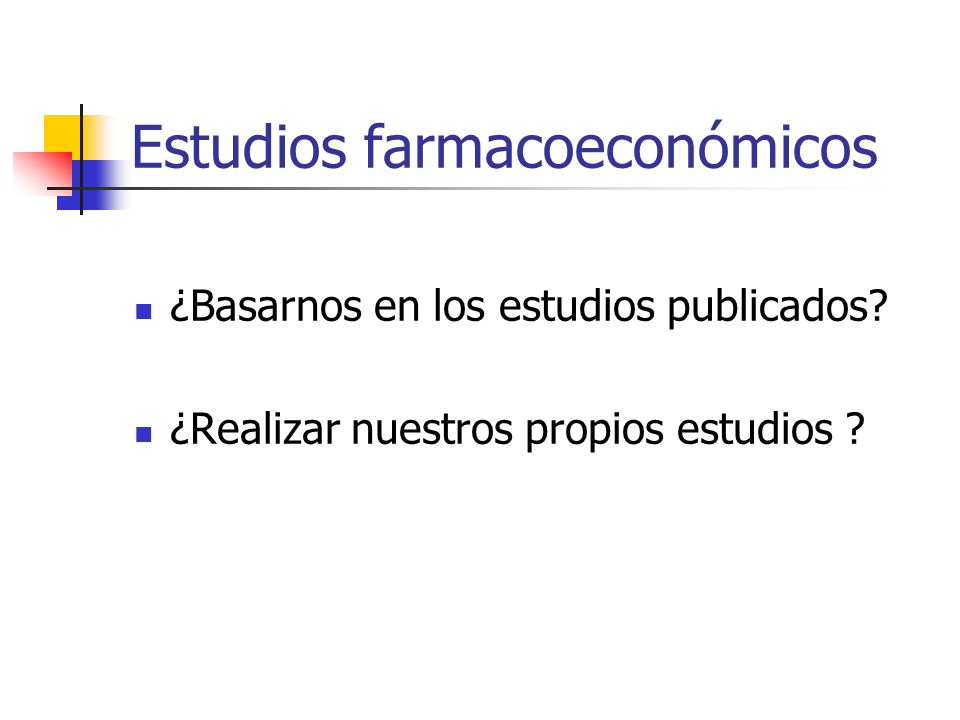 Estudios farmacoeconómicos ¿Basarnos en los estudios publicados.