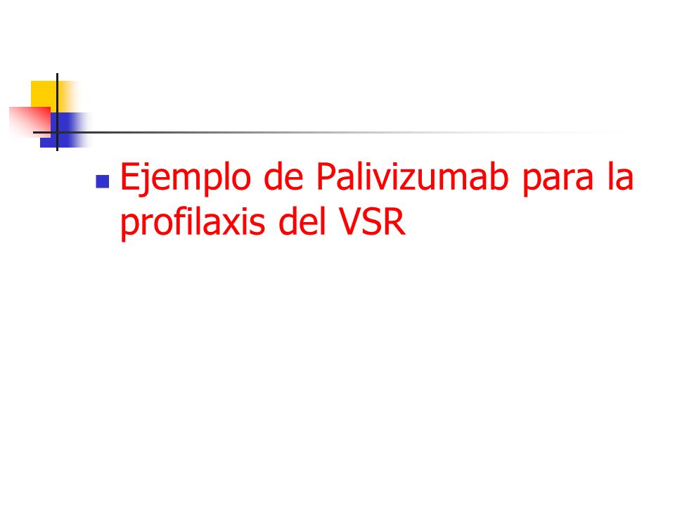 Ejemplo de Palivizumab para la profilaxis del VSR