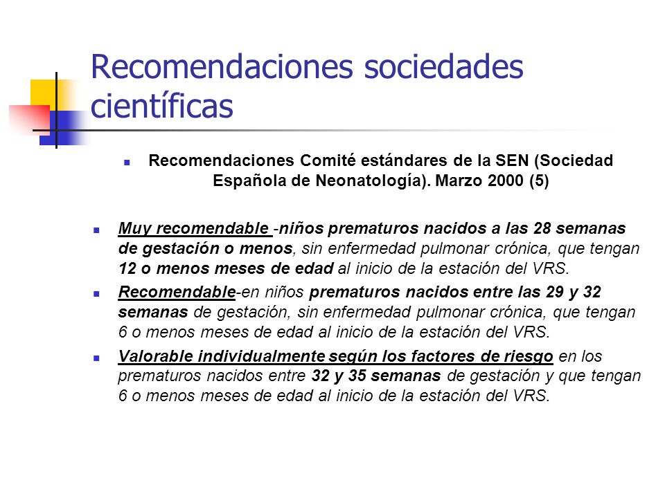 Recomendaciones sociedades científicas Recomendaciones Comité estándares de la SEN (Sociedad Española de Neonatología).