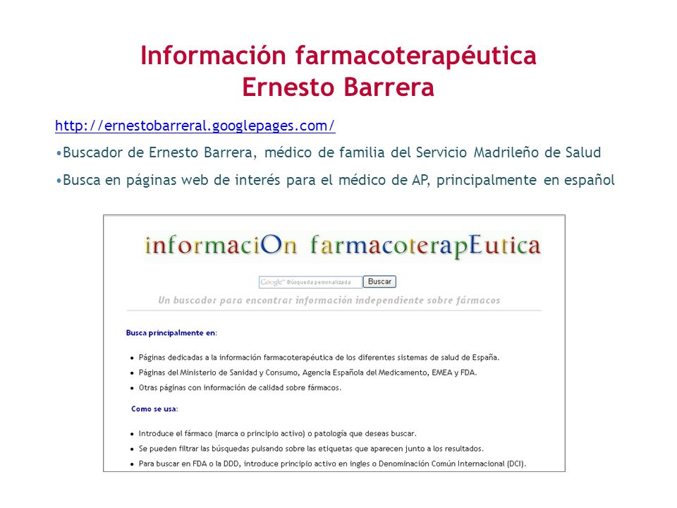 Buscador de Ernesto Barrera, médico de familia del Servicio Madrileño de Salud Busca en páginas web de interés para el médico de AP, principalmente en español Información farmacoterapéutica Ernesto Barrera