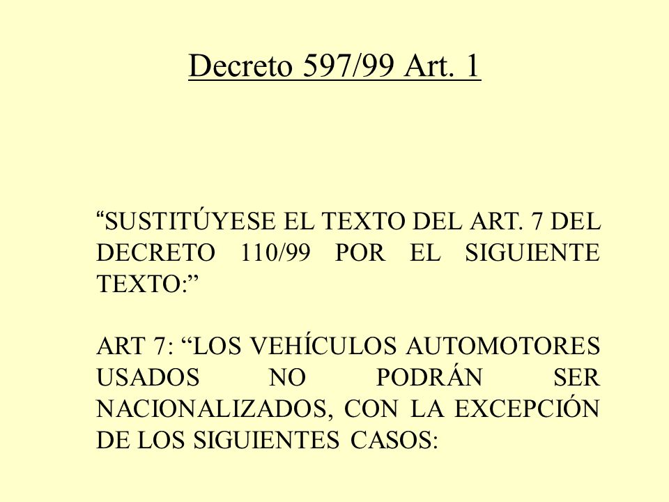 Decreto 597/99 Art. 1 SUSTITÚYESE EL TEXTO DEL ART.