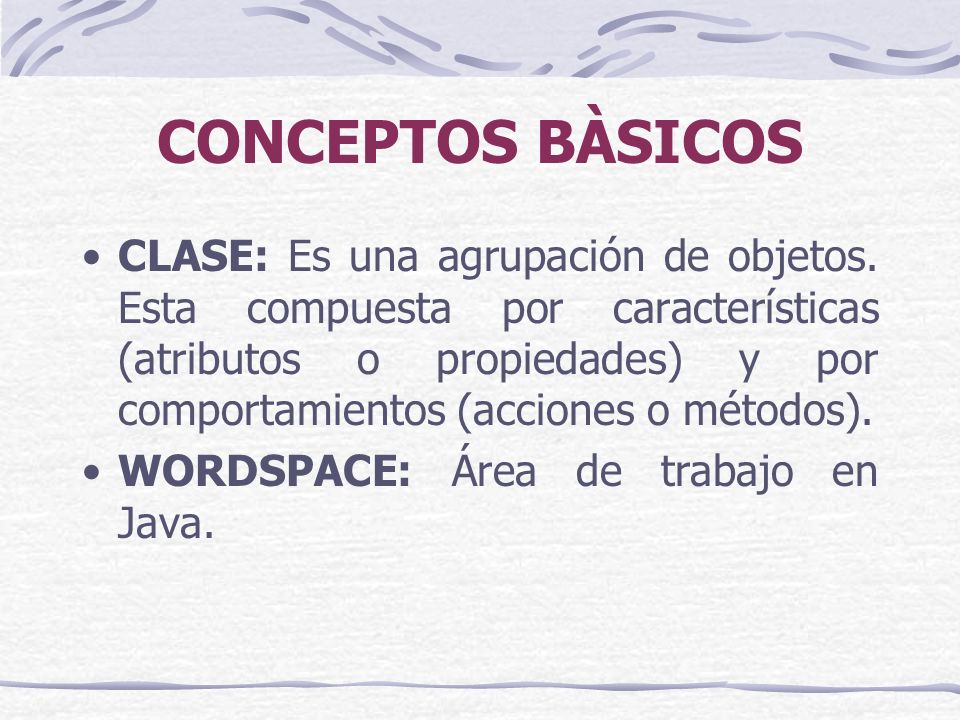 CONCEPTOS BÀSICOS CLASE: Es una agrupación de objetos.