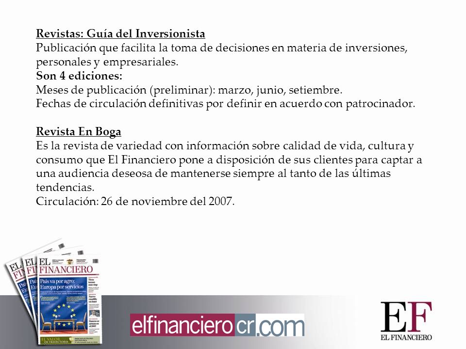 Revistas: Guía del Inversionista Publicación que facilita la toma de decisiones en materia de inversiones, personales y empresariales.