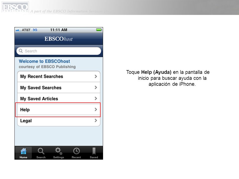 Toque Help (Ayuda) en la pantalla de inicio para buscar ayuda con la aplicación de iPhone.
