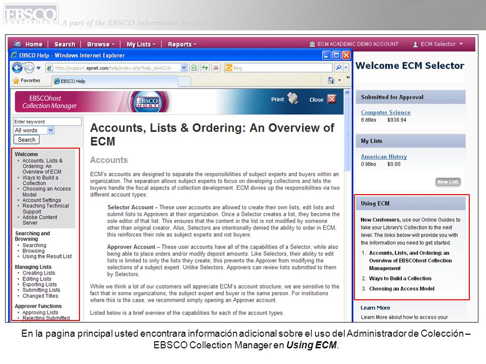 En la pagina principal usted encontrara información adicional sobre el uso del Administrador de Colección – EBSCO Collection Manager en Using ECM.