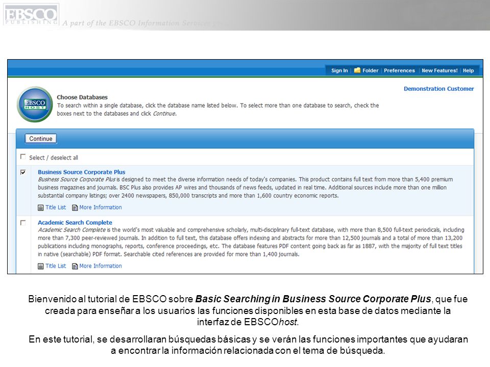 Bienvenido al tutorial de EBSCO sobre Basic Searching in Business Source Corporate Plus, que fue creada para enseñar a los usuarios las funciones disponibles en esta base de datos mediante la interfaz de EBSCOhost.