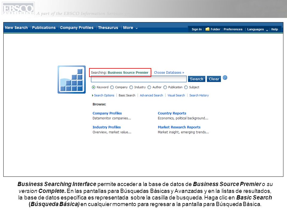 Business Searching Interface permite acceder a la base de datos de Business Source Premier o su version Complete.