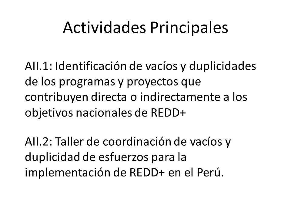 Actividades Principales AII.2: Taller de coordinación de vacíos y duplicidad de esfuerzos para la implementación de REDD+ en el Perú.