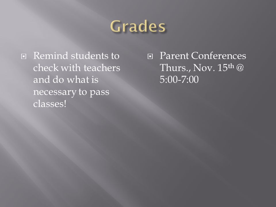 Remind students to check with teachers and do what is necessary to pass classes.