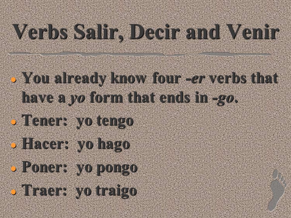 The Verbs Salir, Decir, and Venir P. 155 Realidades 2