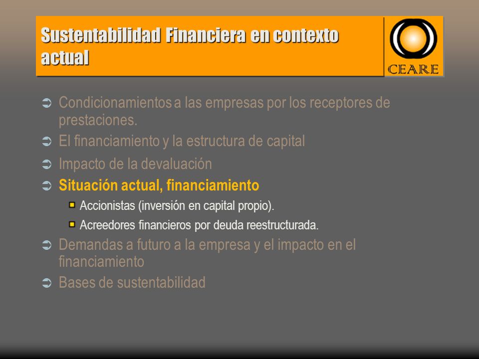 Sustentabilidad Financiera en contexto actual Condicionamientos a las empresas por los receptores de prestaciones.