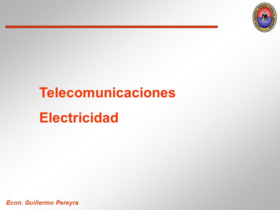 Econ. Guillermo Pereyra Telecomunicaciones Electricidad