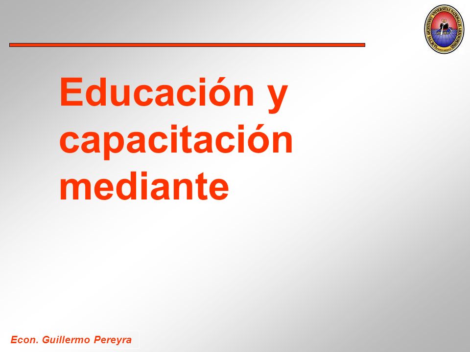 Econ. Guillermo Pereyra Educación y capacitación mediante
