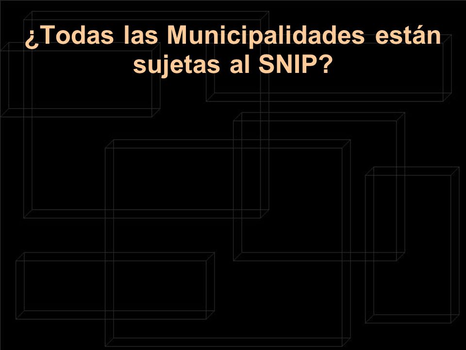 ¿Todas las Municipalidades están sujetas al SNIP