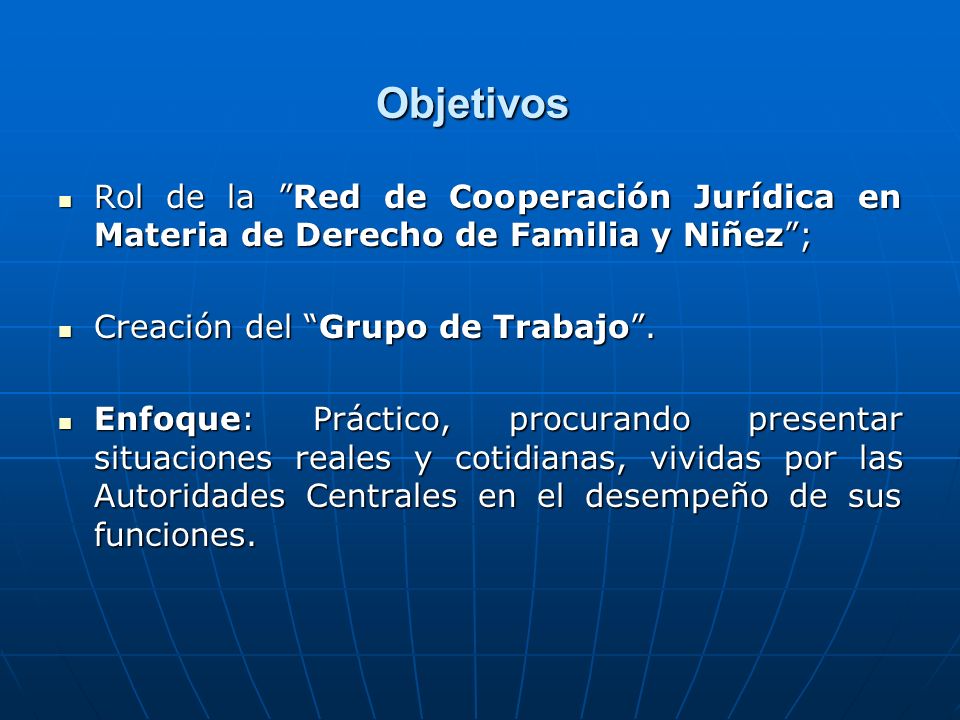 Objetivos Rol de la Red de Cooperación Jurídica en Materia de Derecho de Familia y Niñez; Rol de la Red de Cooperación Jurídica en Materia de Derecho de Familia y Niñez; Creación del Grupo de Trabajo.