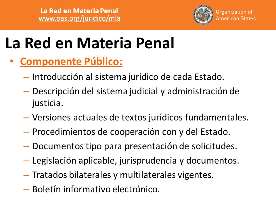 La Red en Materia Penal Componente Público: – Introducción al sistema jurídico de cada Estado.