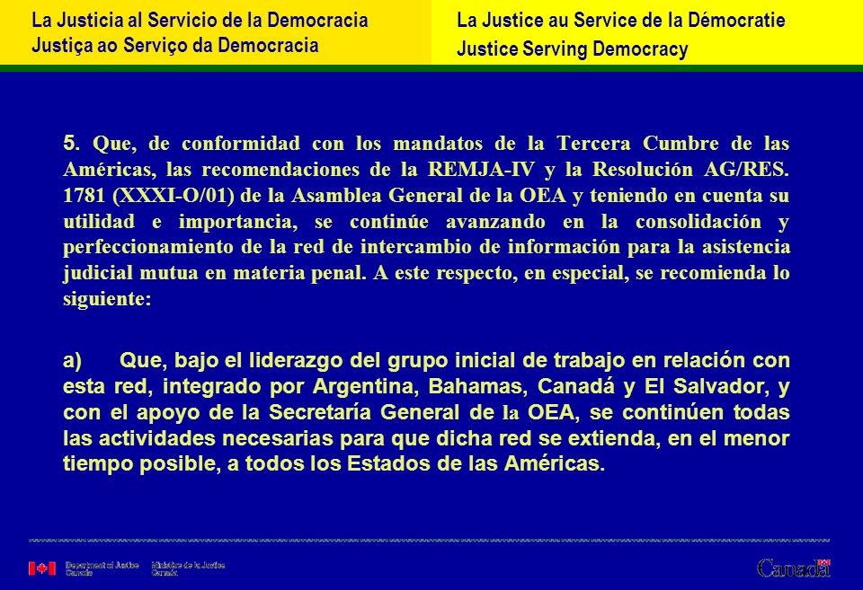 La Justicia al Servicio de la Democracia Justiça ao Serviço da Democracia La Justice au Service de la Démocratie Justice Serving Democracy 5.