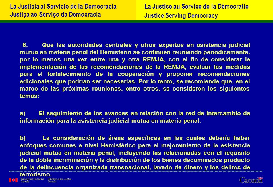 La Justicia al Servicio de la Democracia Justiça ao Serviço da Democracia La Justice au Service de la Démocratie Justice Serving Democracy 6.