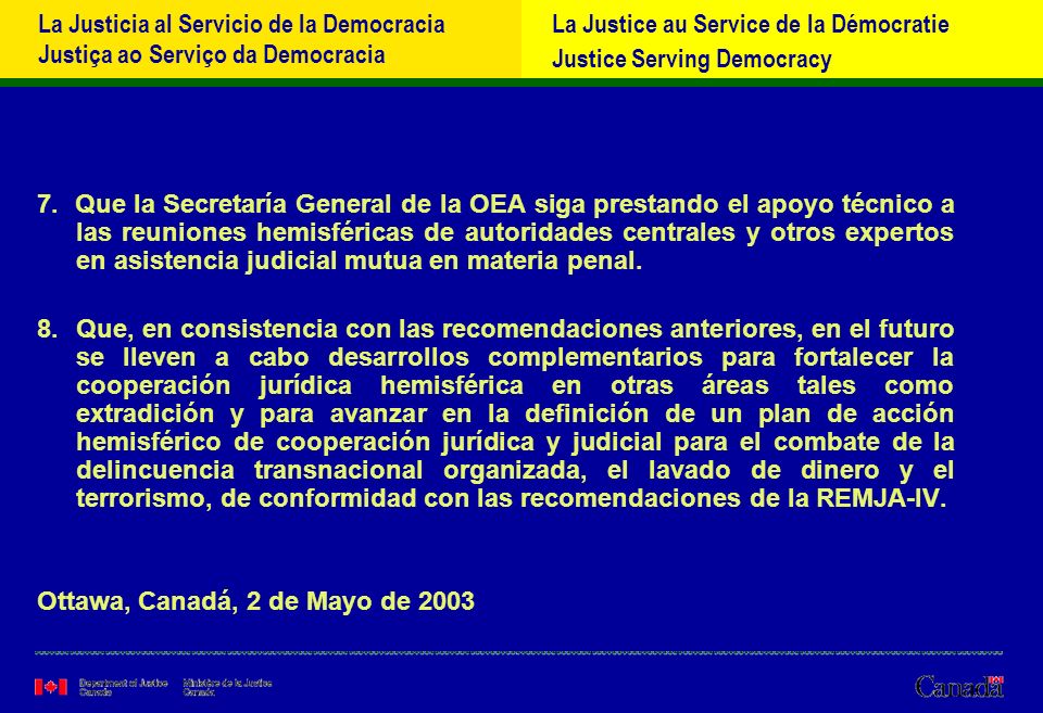 La Justicia al Servicio de la Democracia Justiça ao Serviço da Democracia La Justice au Service de la Démocratie Justice Serving Democracy 7.