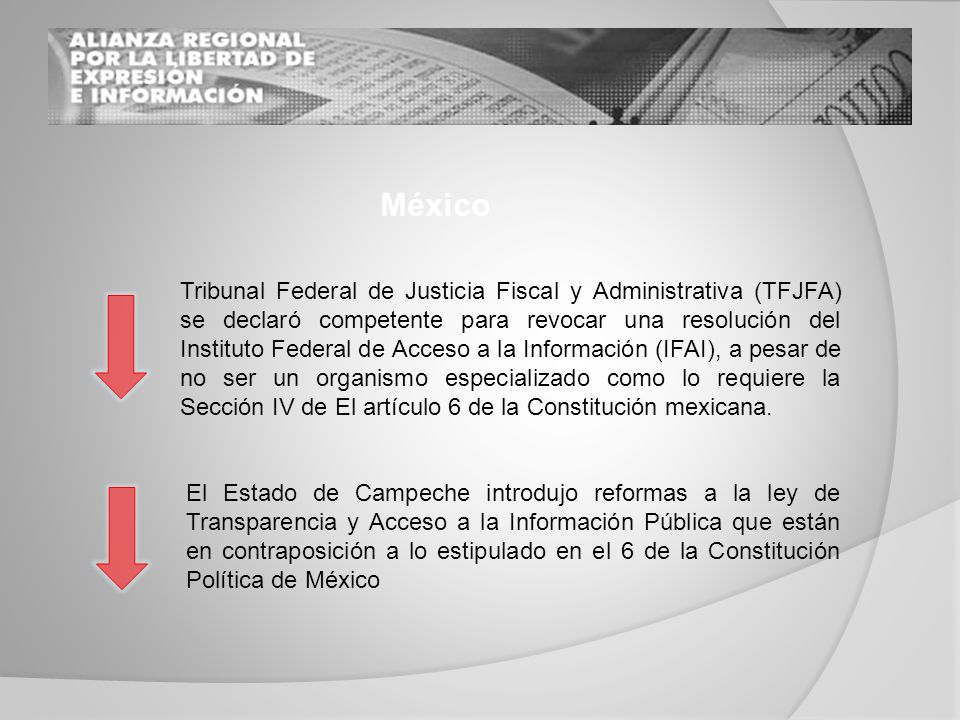 México Tribunal Federal de Justicia Fiscal y Administrativa (TFJFA) se declaró competente para revocar una resolución del Instituto Federal de Acceso a la Información (IFAI), a pesar de no ser un organismo especializado como lo requiere la Sección IV de El artículo 6 de la Constitución mexicana.