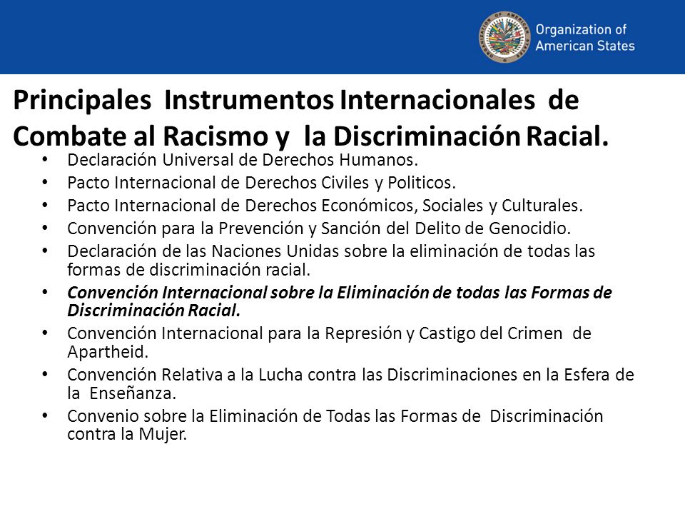 Principales Instrumentos Internacionales de Combate al Racismo y la Discriminación Racial.