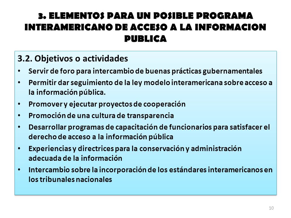 3. ELEMENTOS PARA UN POSIBLE PROGRAMA INTERAMERICANO DE ACCESO A LA INFORMACION PUBLICA 3.2.