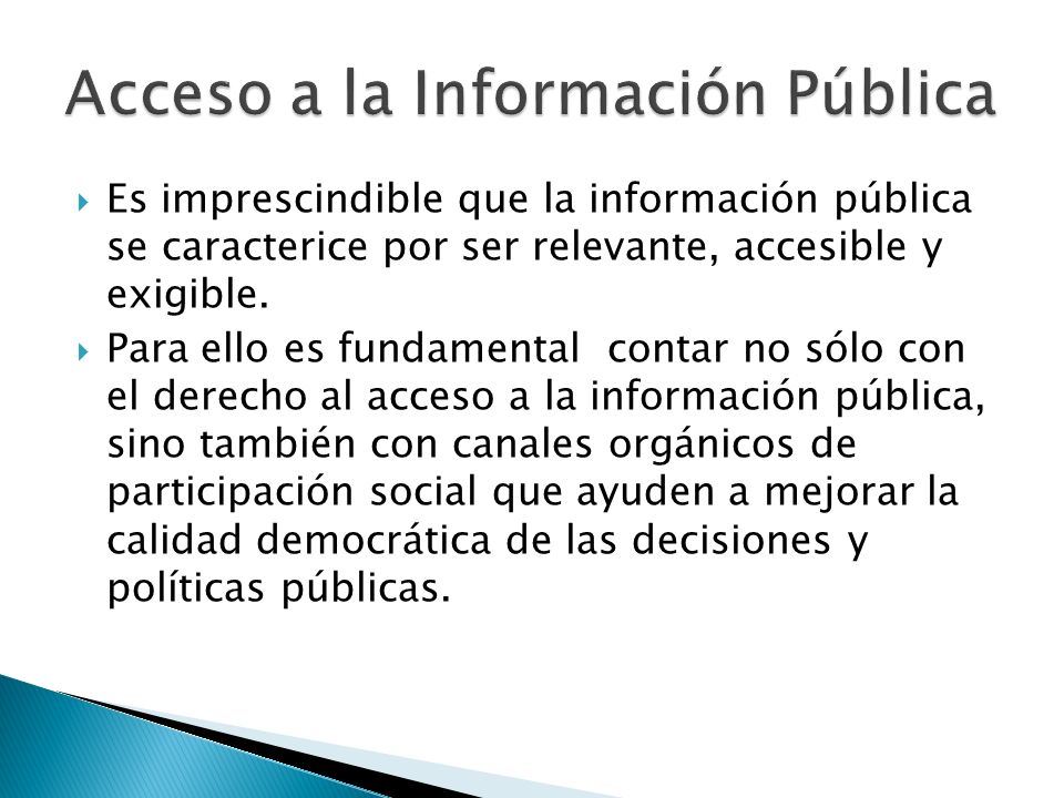 Es imprescindible que la información pública se caracterice por ser relevante, accesible y exigible.