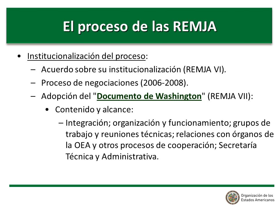 Institucionalización del proceso: –Acuerdo sobre su institucionalización (REMJA VI).