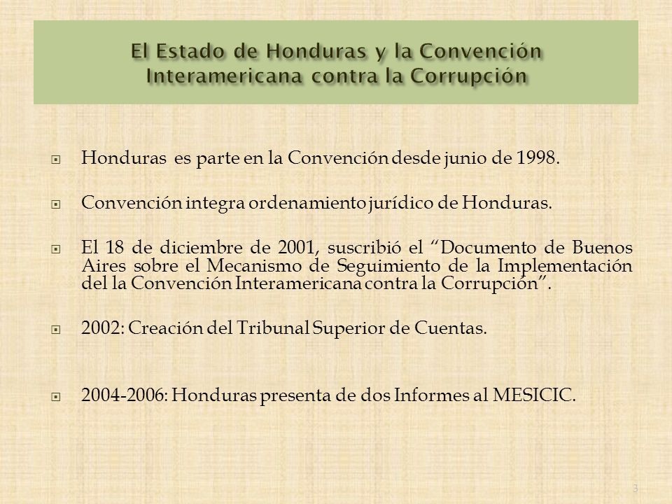 Honduras es parte en la Convención desde junio de 1998.