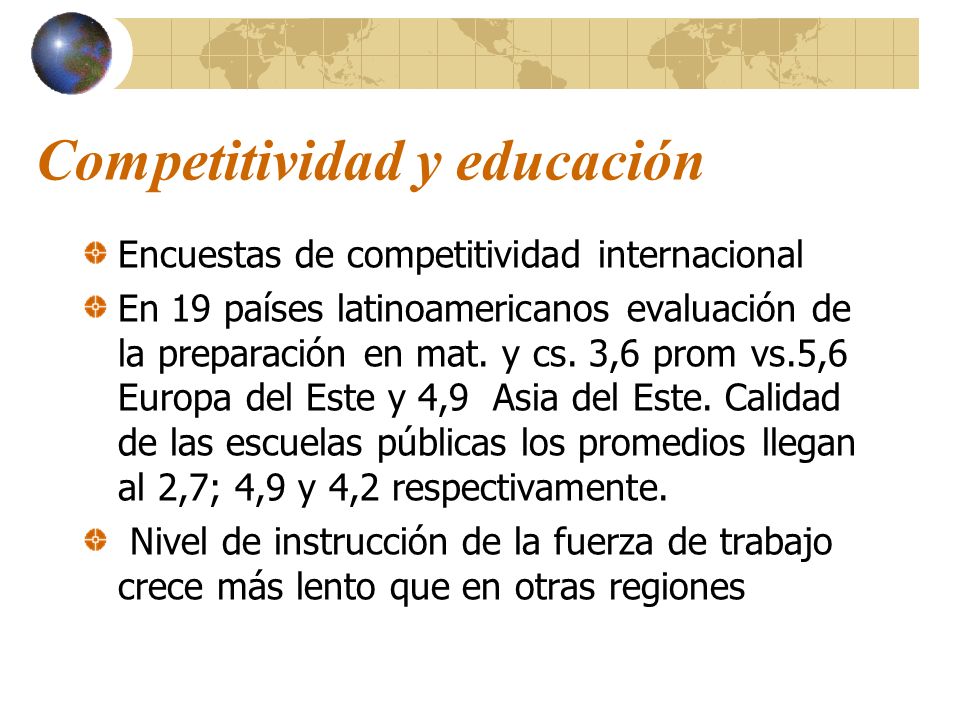 Competitividad y educación Encuestas de competitividad internacional En 19 países latinoamericanos evaluación de la preparación en mat.