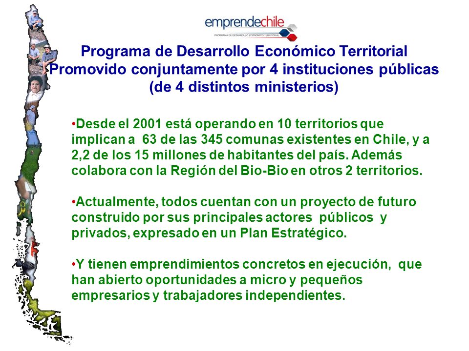 Desde el 2001 está operando en 10 territorios que implican a 63 de las 345 comunas existentes en Chile, y a 2,2 de los 15 millones de habitantes del país.