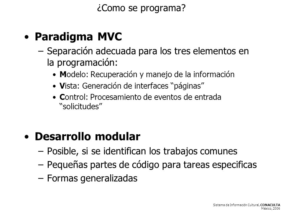 Sistema de Información Cultural, CONACULTA México, 2006 ¿Como se programa.