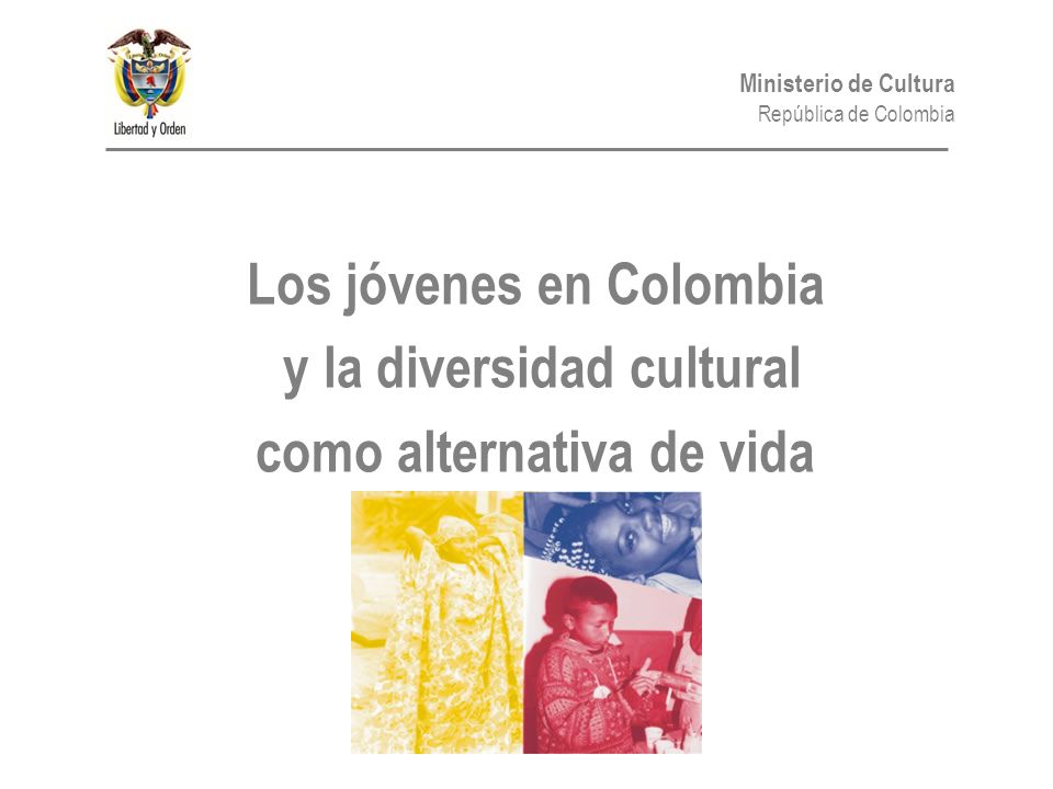Los jóvenes en Colombia y la diversidad cultural como alternativa de vida
