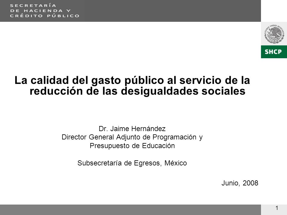 1 La calidad del gasto público al servicio de la reducción de las desigualdades sociales Dr.
