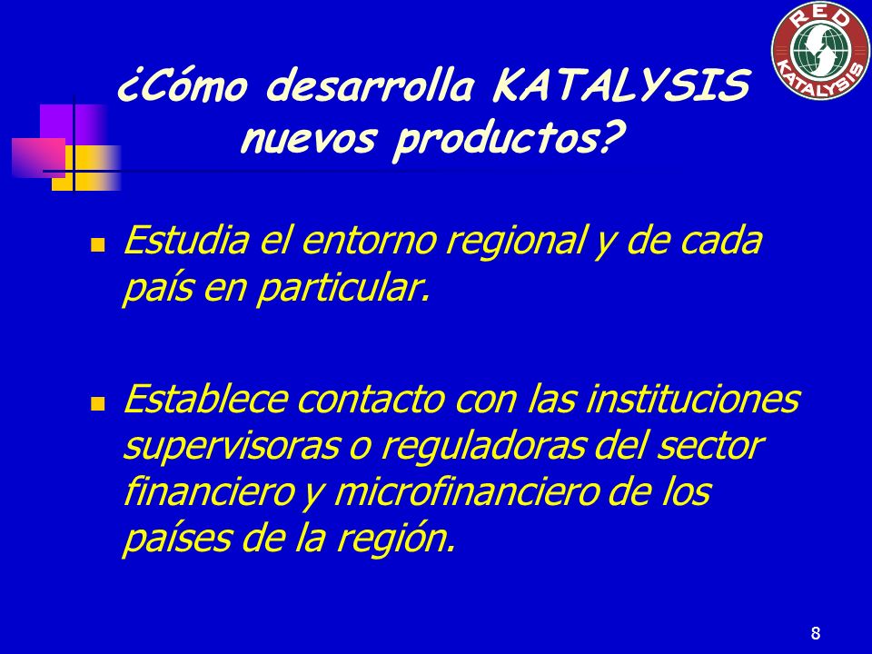 8 ¿Cómo desarrolla KATALYSIS nuevos productos.