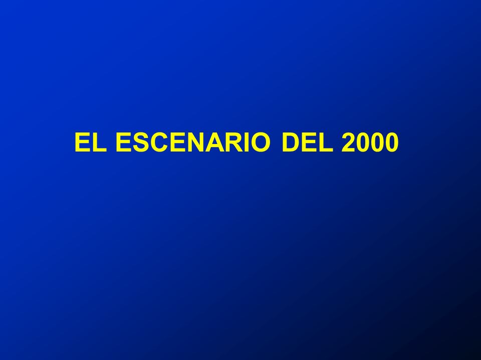 EL ESCENARIO DEL 2000