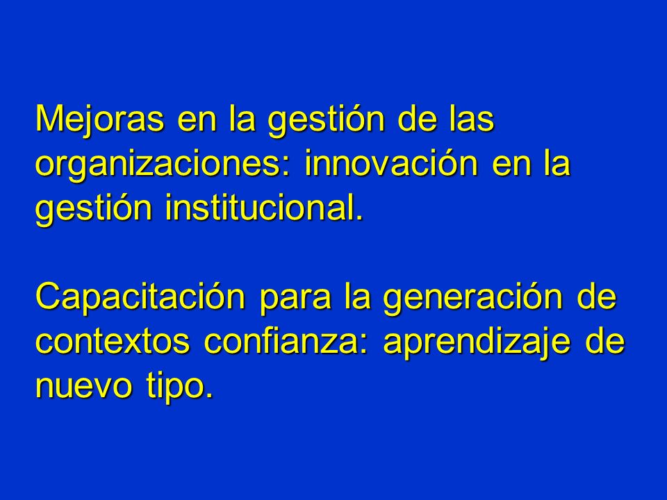 Mejoras en la gestión de las organizaciones: innovación en la gestión institucional.